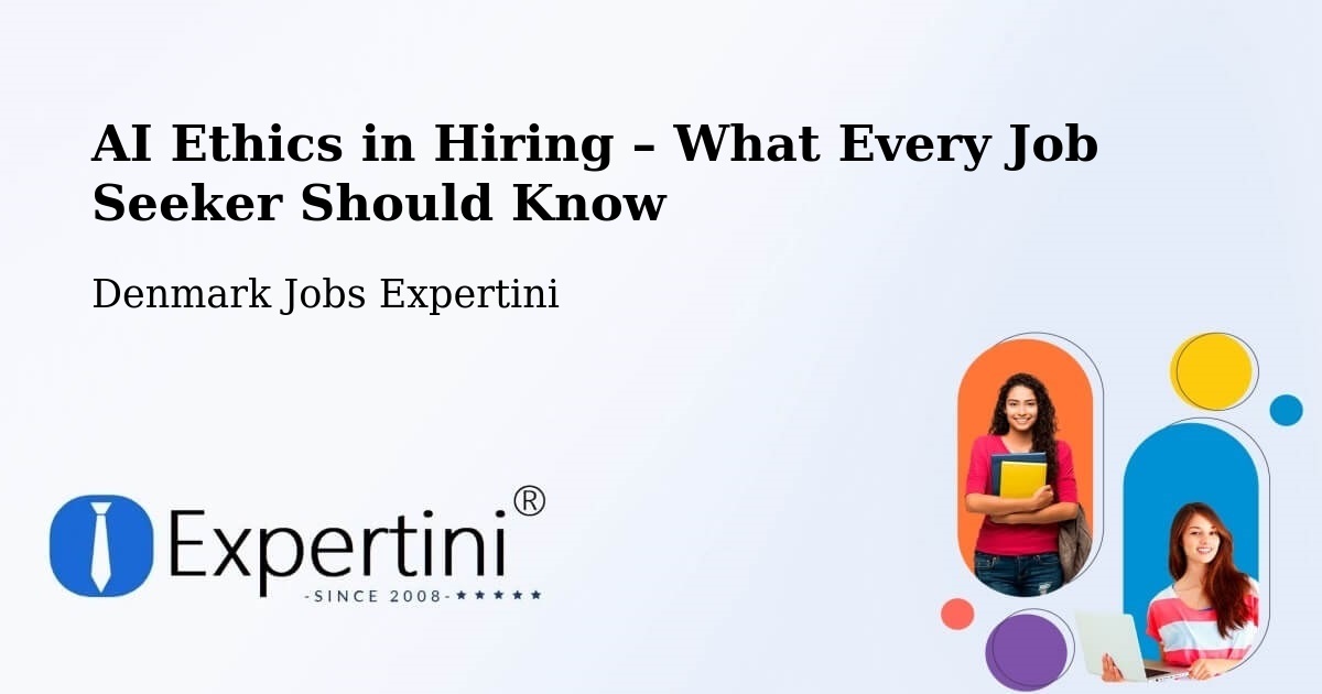 AI Ethics in Recruitment & Hiring – Skælskør - Skælskør, Denmark Jobs Expertini