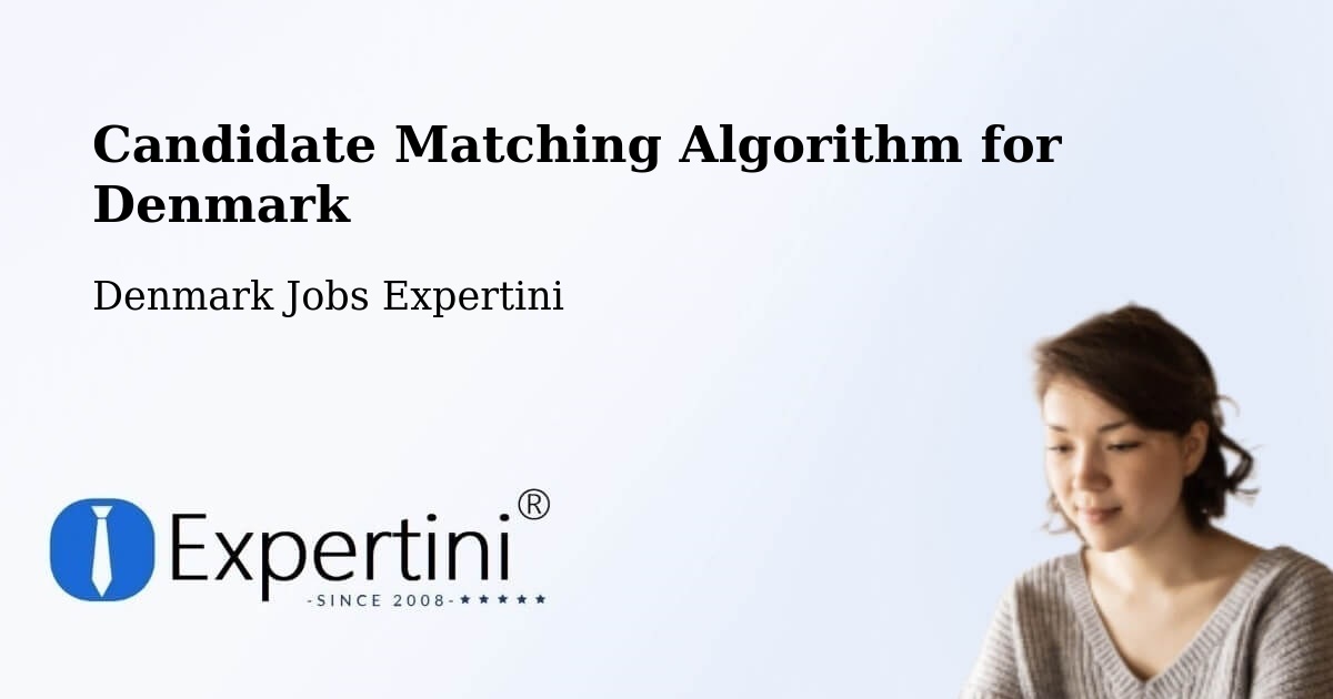 Candidate Matching Algorithm Overview – Skælskør - Denmark Jobs Expertini